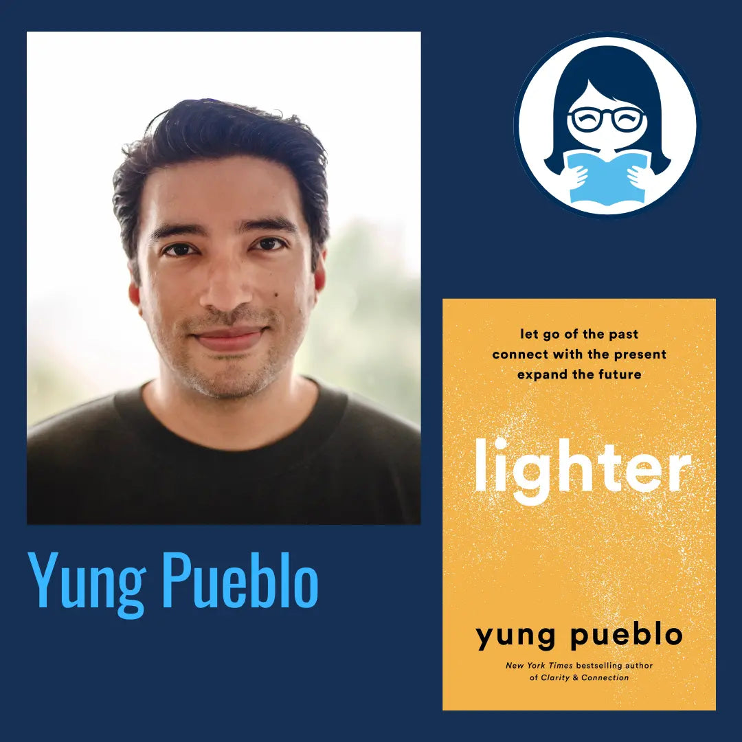 Yung Pueblo, LIGHTER: Let Go of the Past, Connect with the Present, and Expand the Future - Zibby Media