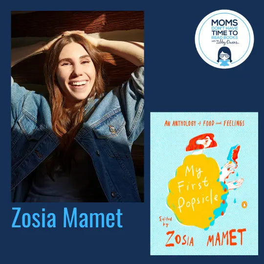 Zosia Mamet, MY FIRST POPSICLE - Zibby Media