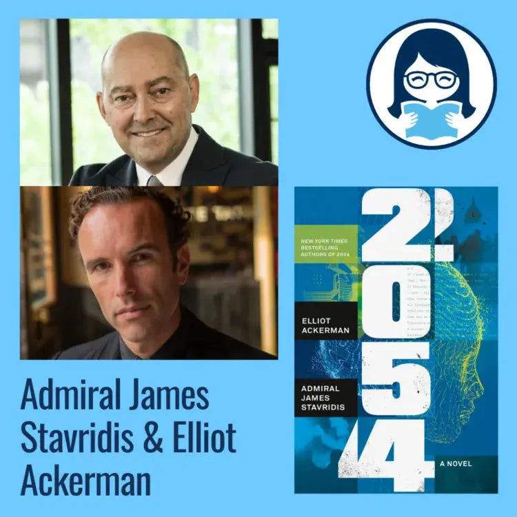 Admiral James and Elliot Ackerman Stavridis, 2054 - Zibby Media