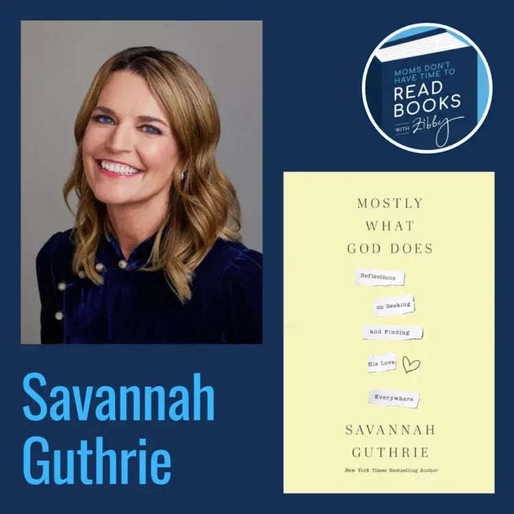 Savannah Guthrie, MOSTLY WHAT GOD DOES - Zibby Media