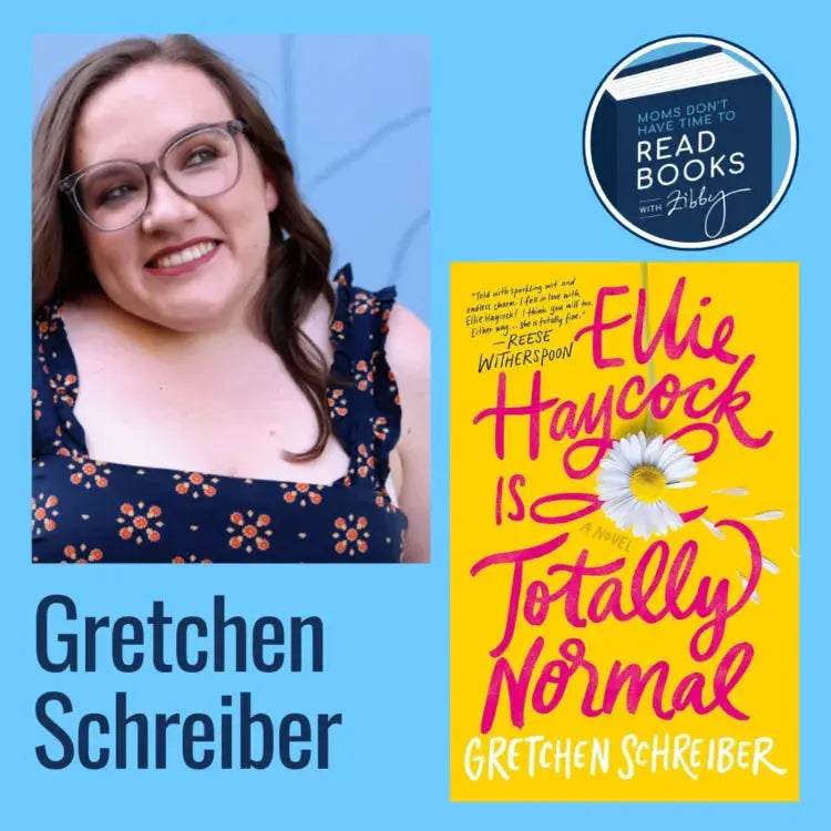 Gretchen Schreiber, ELLIE HAYCOCK IS TOTALLY NORMAL - Zibby Media