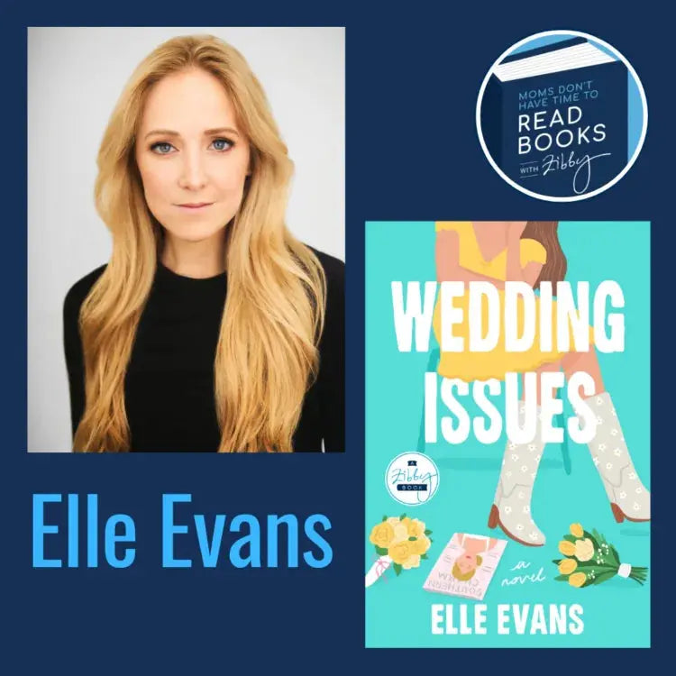 Elle Evans, WEDDING ISSUES - Zibby Media