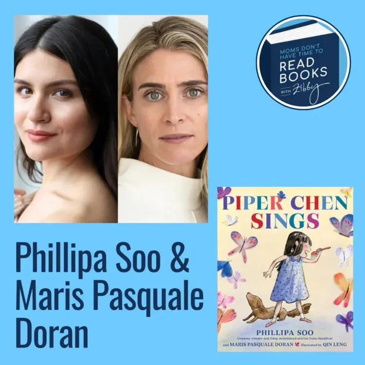 Phillipa Soo + Maris Pasquale Doran, PIPER CHEN SINGS - Zibby Media