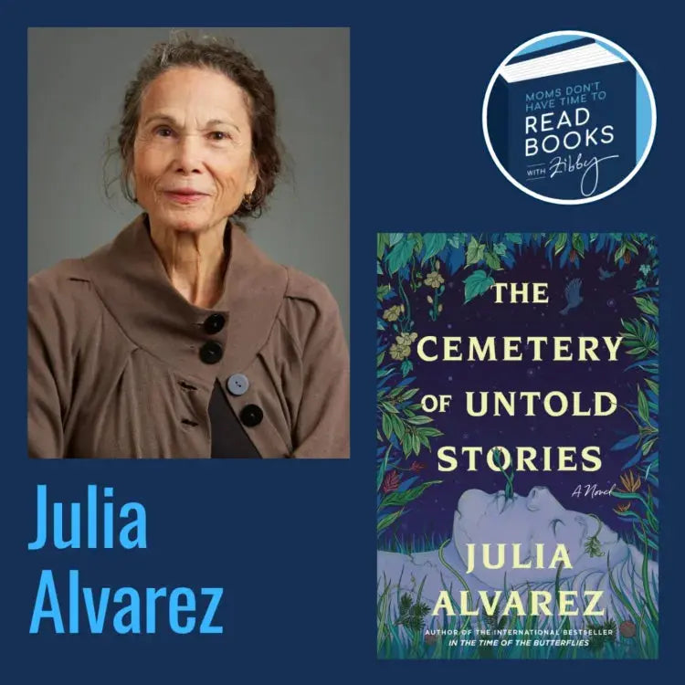 Julia Alvarez, THE CEMETERY OF UNTOLD STORIES - Zibby Media