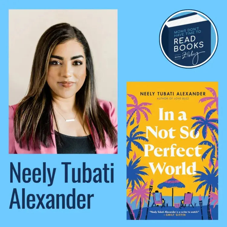 Neely Tubati Alexander, IN A NOT SO PERFECT WORLD - Zibby Media