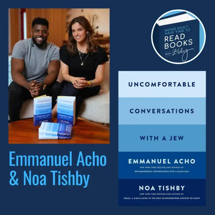 Noa Tishby and Emmanuel Acho, UNCOMFORTABLE CONVERSATIONS WITH A JEW - Zibby Media