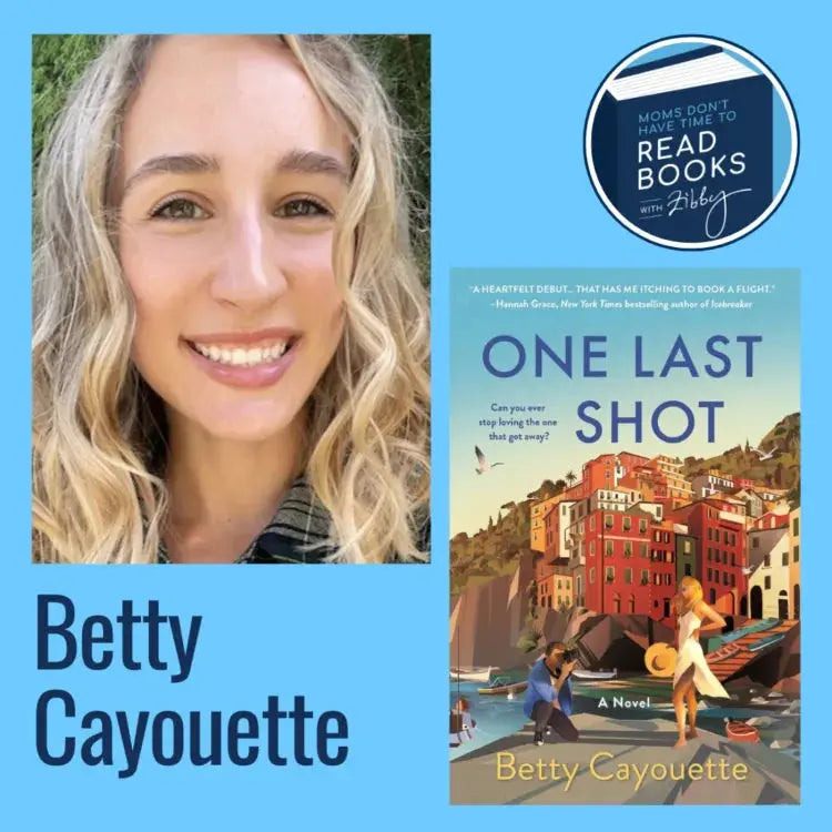 Betty Cayouette, ONE LAST SHOT - Zibby Media