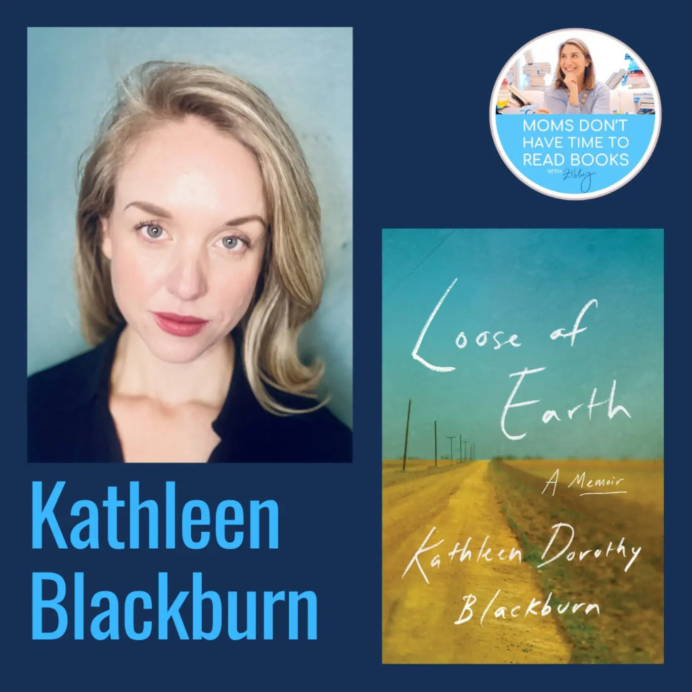 Kathleen Dorothy Blackburn, LOOSE OF EARTH - Zibby Media