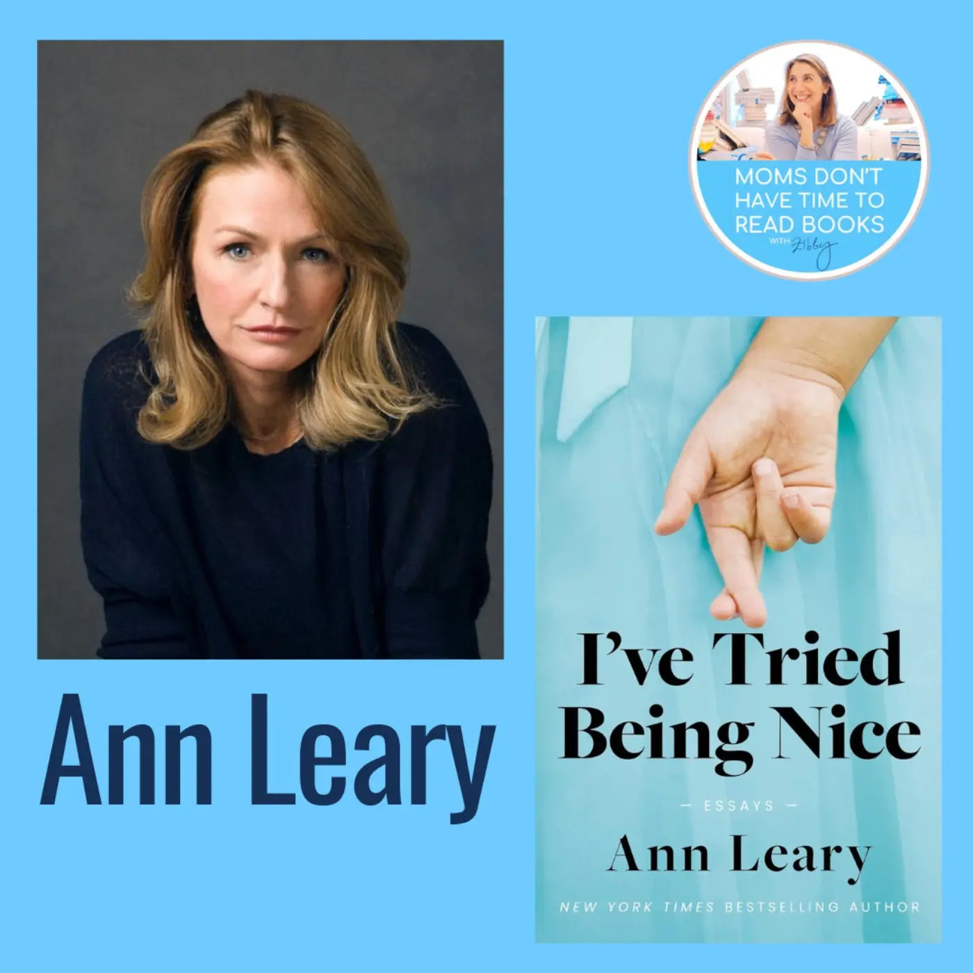 Ann Leary, I'VE TRIED BEING NICE - Zibby Media