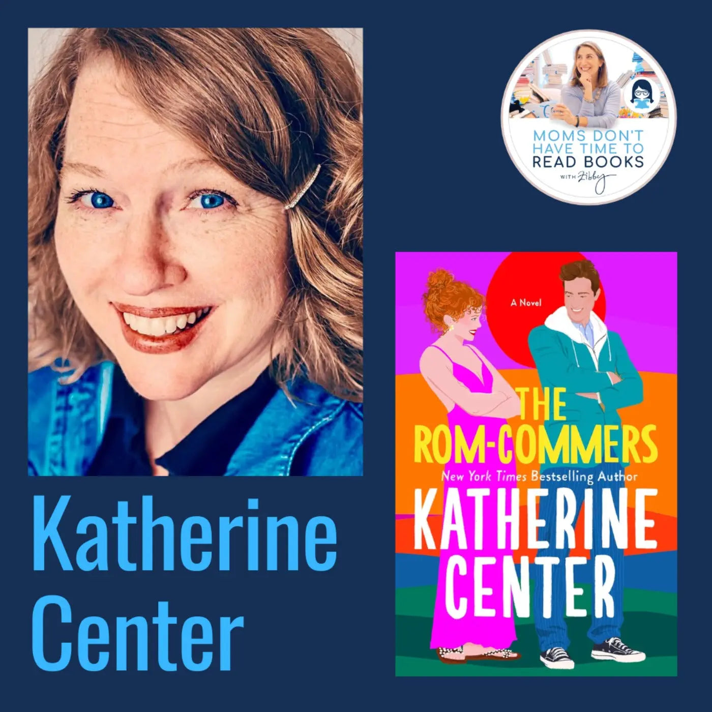 Katherine Center, THE ROM-COMERS - Zibby Media