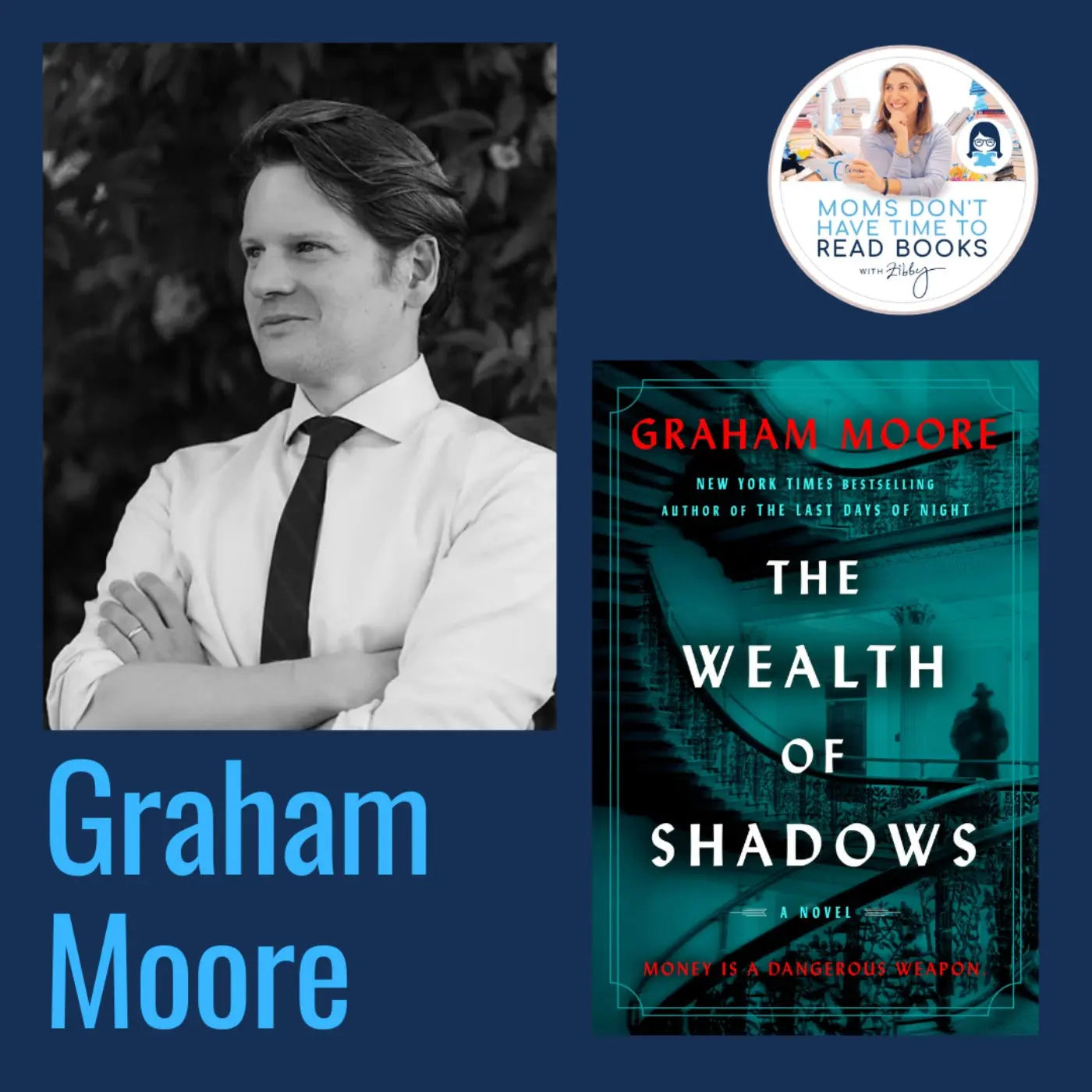 Graham Moore, THE WEALTH OF SHADOWS - Zibby Media
