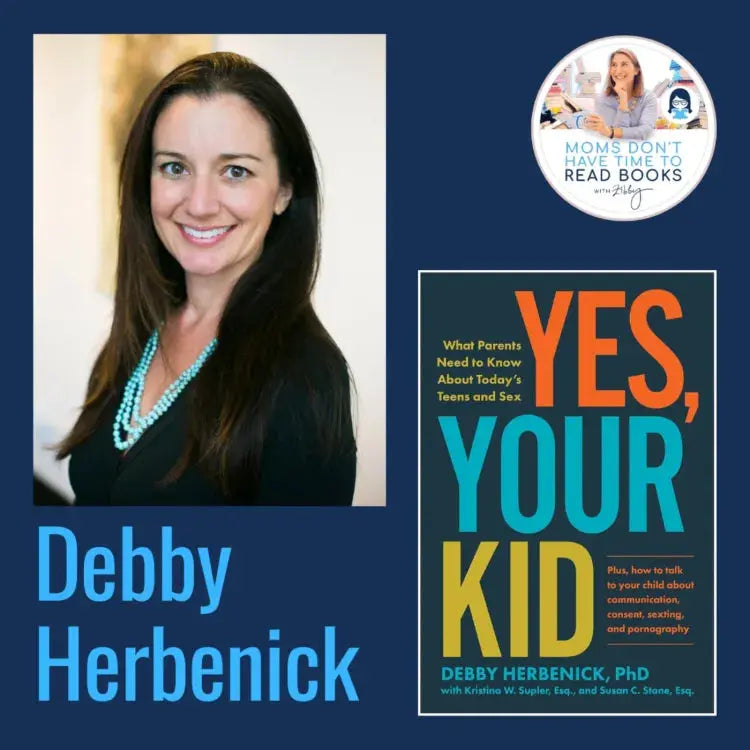 Debby Herbenick, YES, YOUR KID - Zibby Media