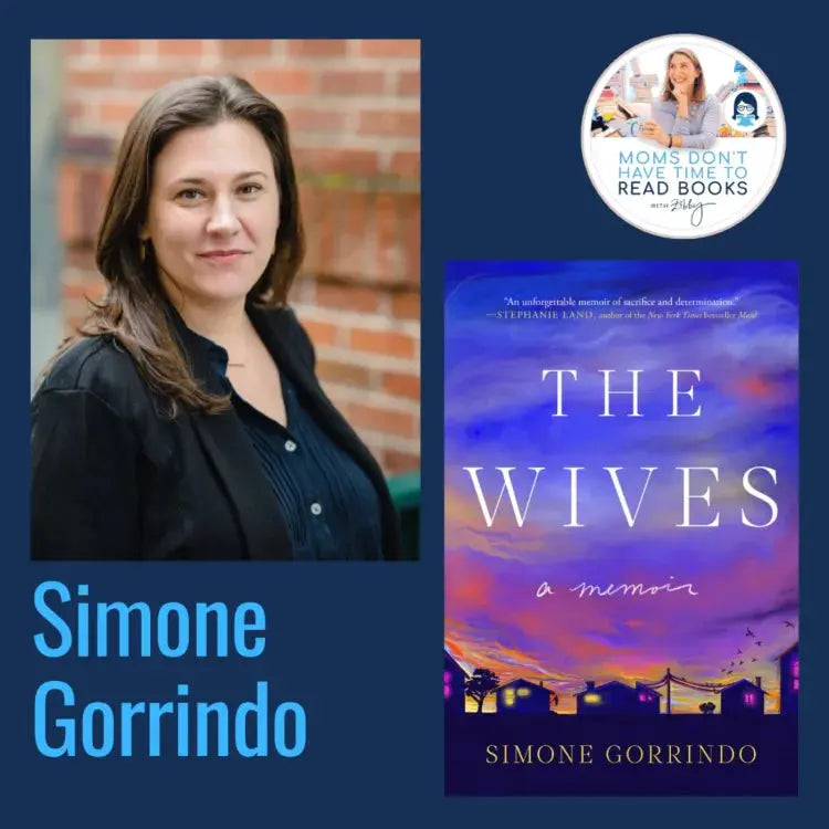 Simone Gorrindo, THE WIVES - Zibby Media