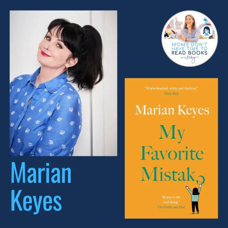 Marian Keyes, MY FAVORITE MISTAKE - Zibby Media
