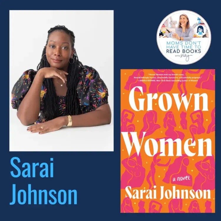 Sarai Johnson, GROWN WOMEN - Zibby Media
