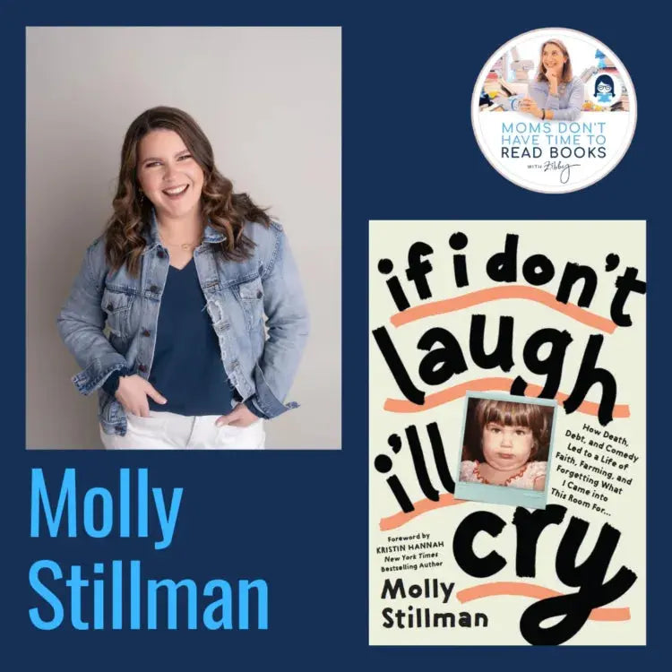 Molly Stillman, IF I DON'T LAUGH I'LL CRY - Zibby Media