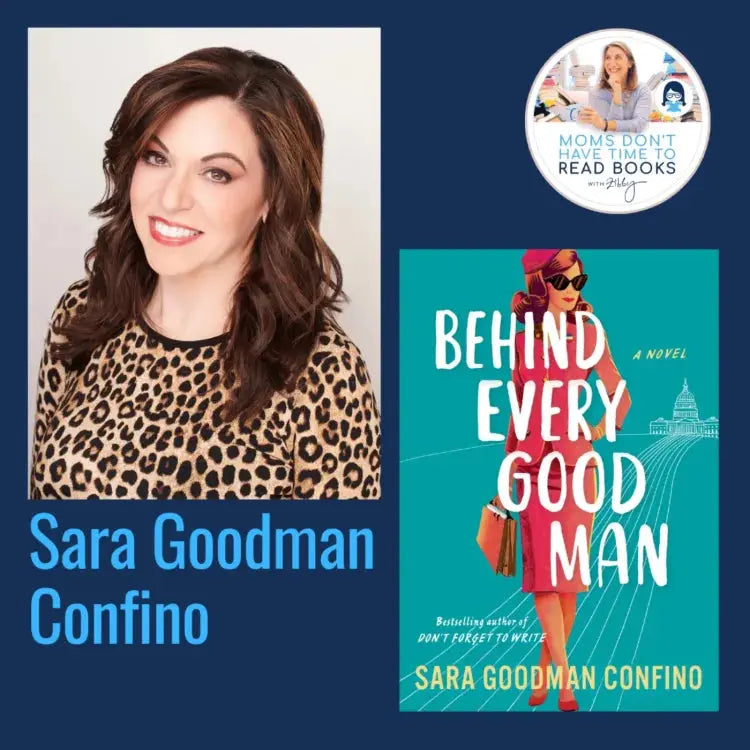 Sara Goodman Confino, BEHIND EVERY GOOD MAN - Zibby Media