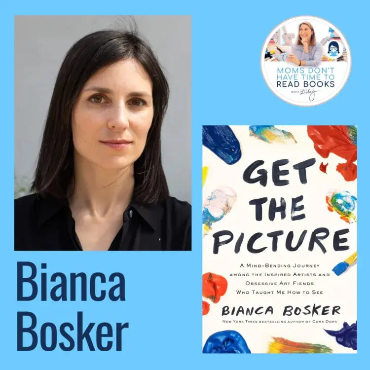 Bianca Bosker, GET THE PICTURE - Zibby Media