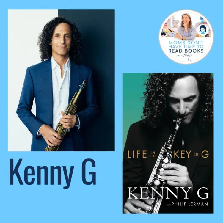 Kenny G, LIFE IN THE KEY OF G - Zibby Media