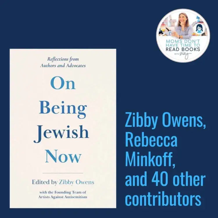 Zibby Owens, ON BEING JEWISH NOW - Zibby Media
