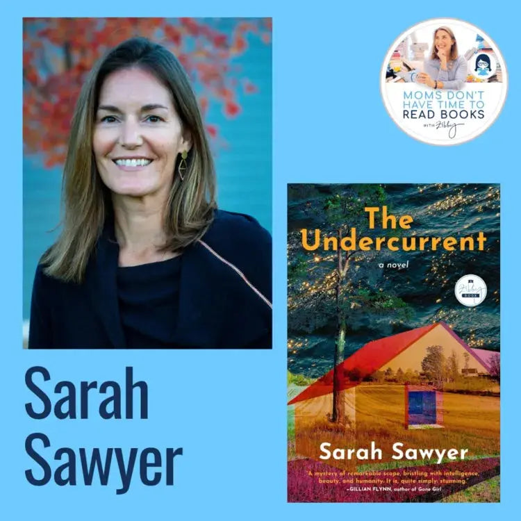 Sarah Sawyer, THE UNDERCURRENT - Zibby Media