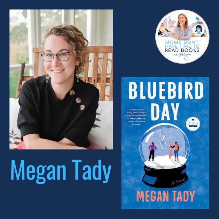 Megan-Tady-BLUEBIRD-DAY Zibby Media