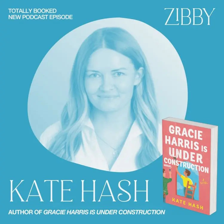 Kate-Hash-GRACIE-HARRIS-IS-UNDER-CONSTRUCTION Zibby Media