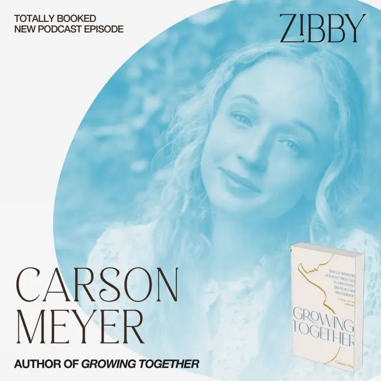 Carson-Meyer-GROWING-TOGETHER Zibby Media