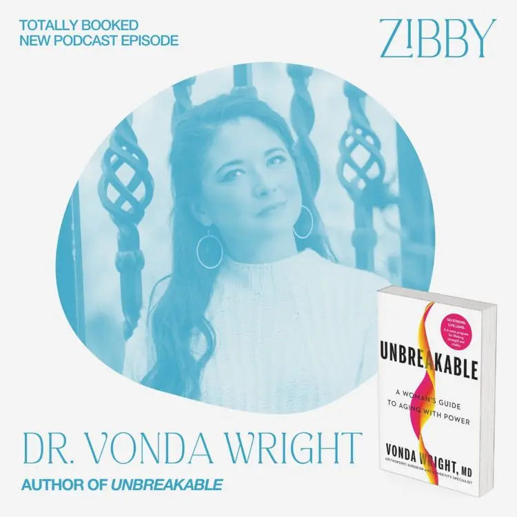 Dr.-Vonda-Wright-UNBREAKABLE-A-WOMAN-S-GUIDE-TO-AGING-WITH-POWER Zibby Media