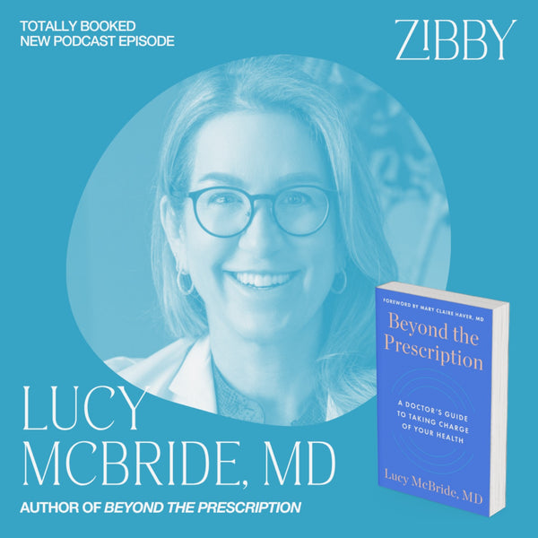 Dr. Lucy McBride, BEYOND THE PRESCRIPTION: A Doctor's Guide to Taking Charge of Your Health