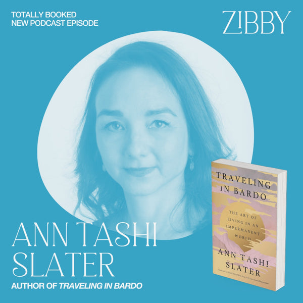 Ann Tashi Slater on Life’s Permanence