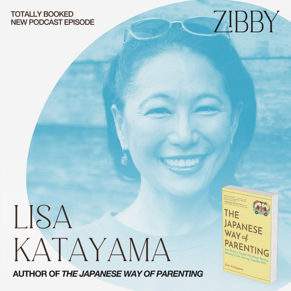 Lisa Katayama, THE JAPANESE WAY OF PARENTING: And What It Taught Me About Raising (Mostly) Calm, Caring, Capable Kids