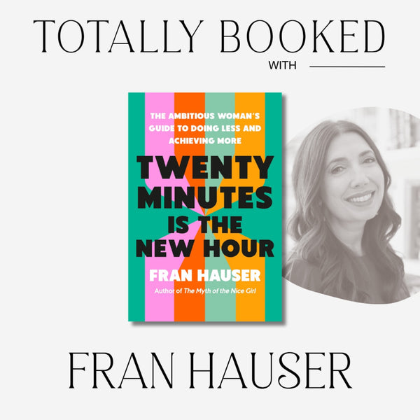 Fran Hauser on Embracing the Twenty-Minute Mindset