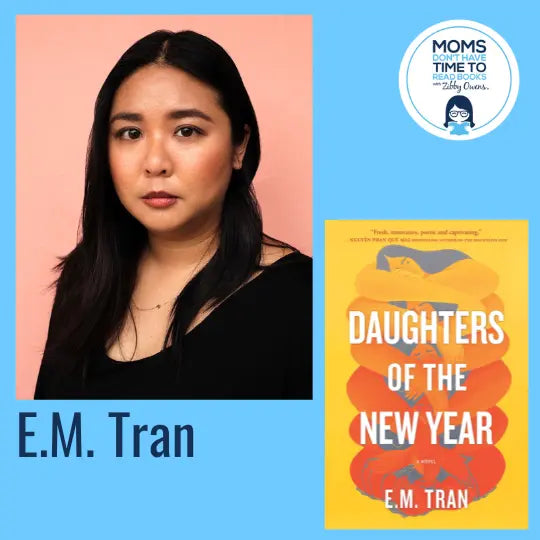 E.M. Tran, DAUGHTERS OF THE NEW YEAR - Zibby Media