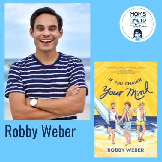 Robby Weber, IF YOU CHANGE YOUR MIND - Zibby Media