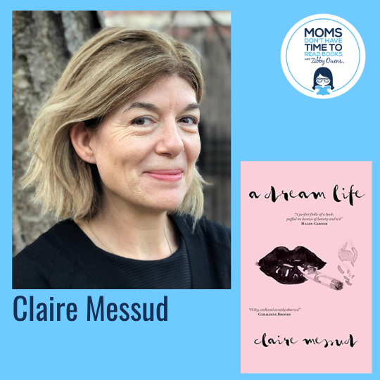 Claire Messud, A DREAM LIFE