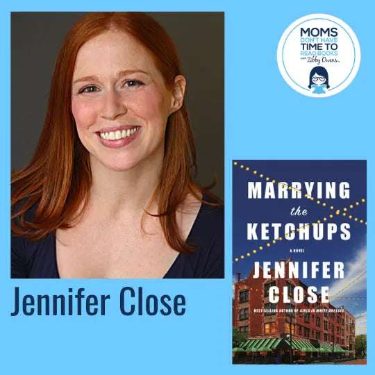 Jennifer Close, MARRYING THE KETCHUPS - Zibby Media
