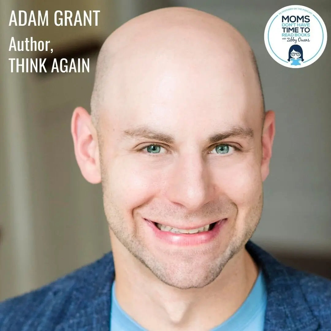Adam Grant, THINK AGAIN - Zibby Media