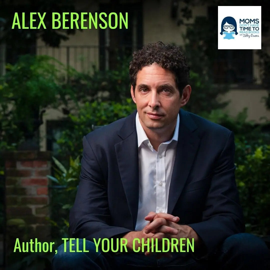 Alex Berenson, TELL YOUR CHILDREN - Zibby Media
