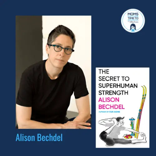 Alison Bechdel, THE SECRET TO SUPERHUMAN STRENGTH - Zibby Media
