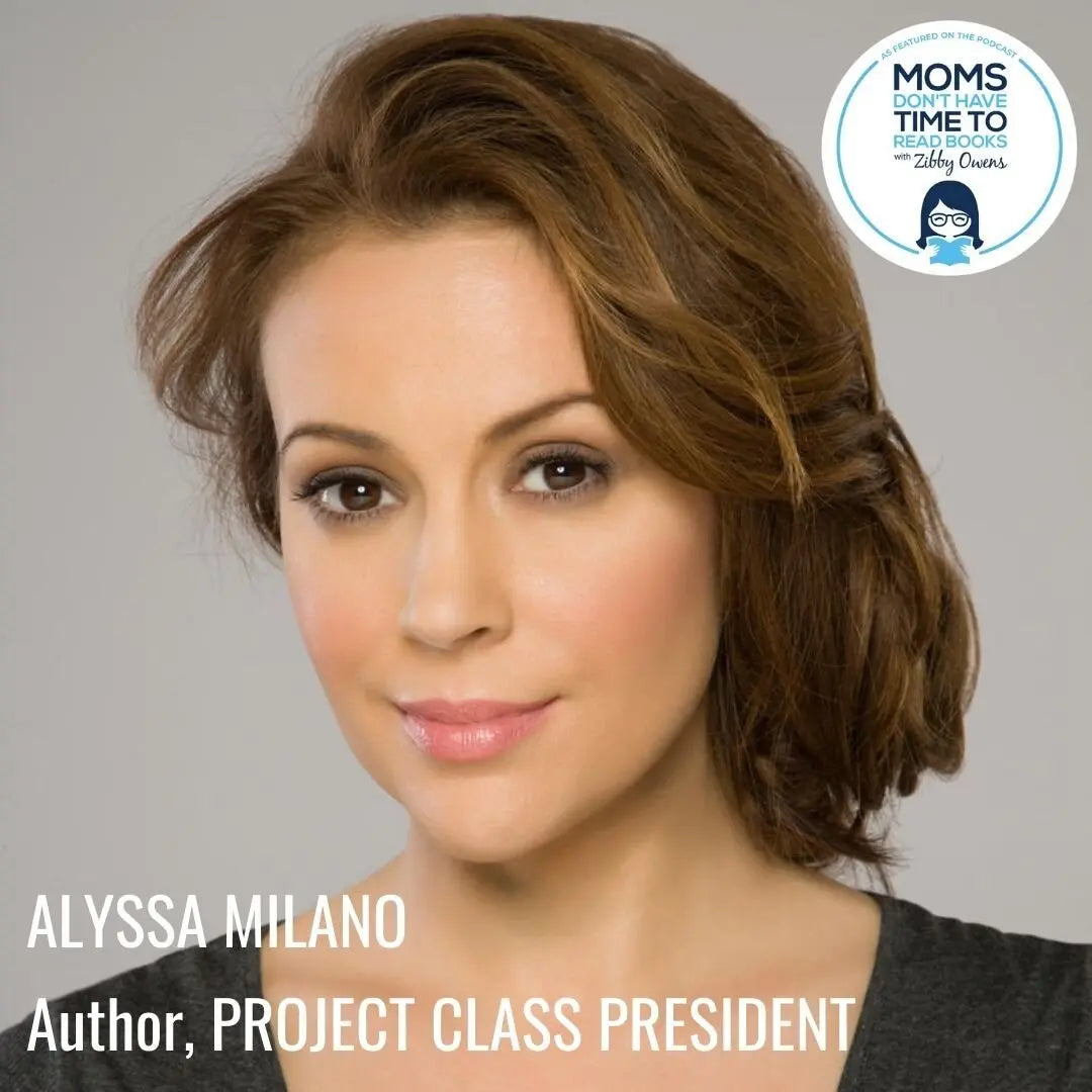 Alyssa Milano, PROJECT CLASS PRESIDENT - Zibby Media