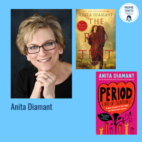 Anita Diamant, PERIOD. END OF SENTENCE. and THE RED TENT