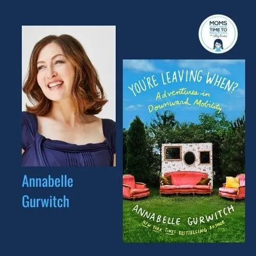 Annabelle Gurwitch, YOU'RE LEAVING WHEN? - Zibby Media
