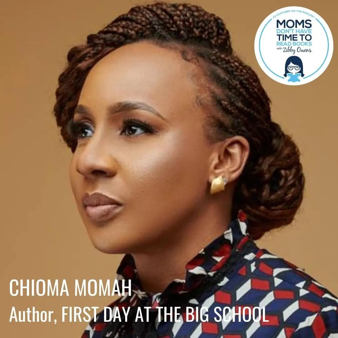 Chioma Momah, FIRST DAY AT THE BIG SCHOOL - Zibby Media