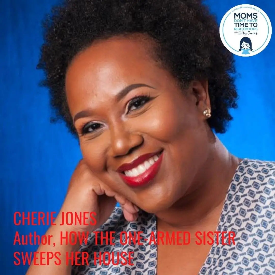 Cherie Jones, HOW THE ONE-ARMED SISTER SWEEPS HER HOUSE - Zibby Media