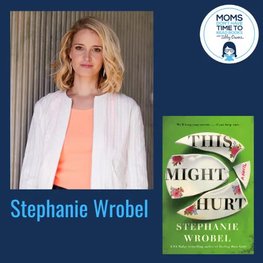Stephanie Wrobel, THIS MIGHT HURT - Zibby Media
