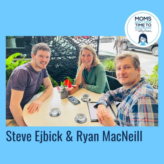 Steve Ejbick & Ryan MacNeill - Zibby Media