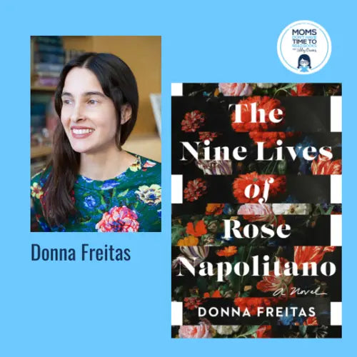 Donna Freitas, THE NINE LIVES OF ROSE NAPOLITANO - Zibby Media