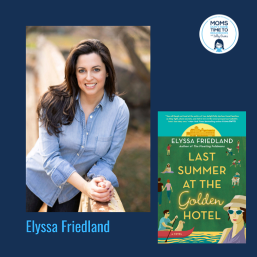 Elyssa Friedland, LAST SUMMER AT THE GOLDEN HOTEL