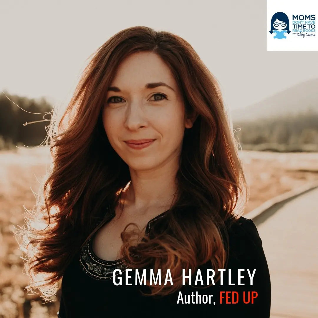 Gemma Hartley, FED UP: EMOTIONAL LABOR, WOMEN, AND THE WAY FORWARD - Zibby Media